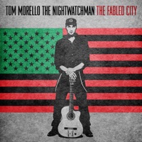 The Fabled City - Tom Morello: The Nightwatchman