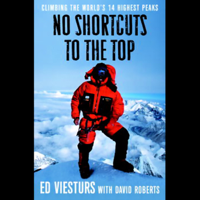 Ed Viesturs and David Roberts - No Shortcuts to the Top: Climbing the World's 14 Highest Peaks artwork