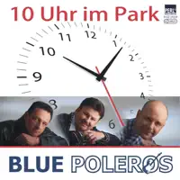 10 Uhr im Park — Blue Poleros