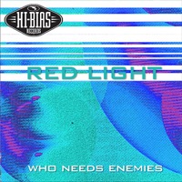 Who Needs Enemies (Remastered) - Red Light