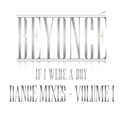 If I Were a Boy (Dance Mixes, Vol. I) by Beyoncé
