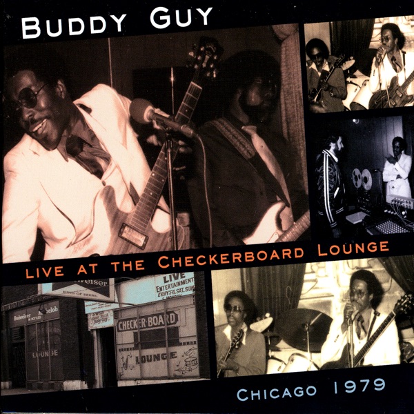 Live At the Checkerboard Lounge: Chicago 1979 - Buddy Guy