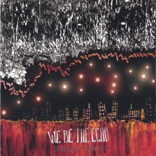 We Be The Echo - Don't Concentrate On The Finger, Or You'll Miss The Heavenly Glo