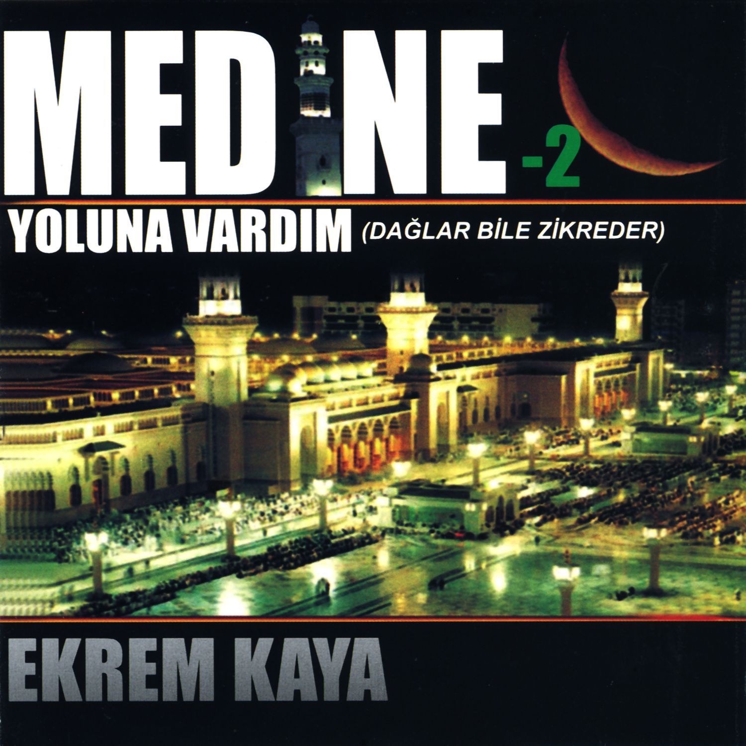 Medine Yoluna Vardım -2 (Dağlar Bile Zikreder)