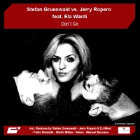 Don't Go (Stefan Gruenwald  vs. Jerry Ropero) [feat. Ela Wardi] - Stefan Gruenwald & Jerry Ropero