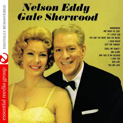 Nelson Eddy and Gale Sherwood (Remastered) - Nelson Eddy