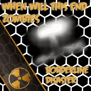 When Will This End - Zombies