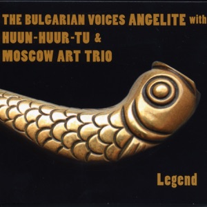 Legend (with Huun-Huur-Tu & the Moscow Art Trio)