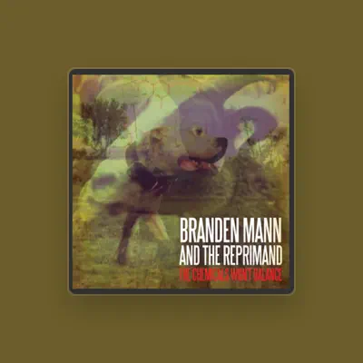 Listen to Branden Mann and the Reprimand, watch music videos, read bio, see tour dates & more!