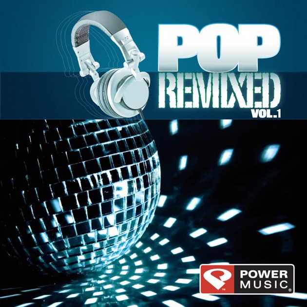 Pop Remixed, Vol. 1 (DJ Friendly, Full Length Dance Mixes) - Album