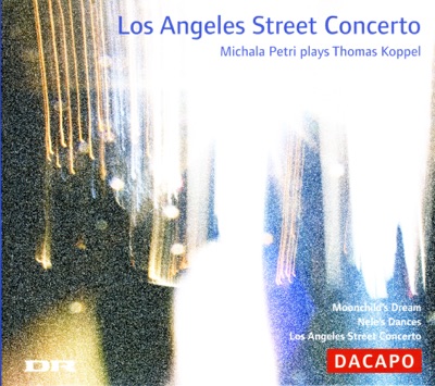 Koppel, Thomas: Los Angeles Street Concerto - Moonchild's Dream - Nele's Dances