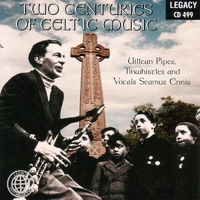 Two Centuries of Celtic Music - Seamus Ennis