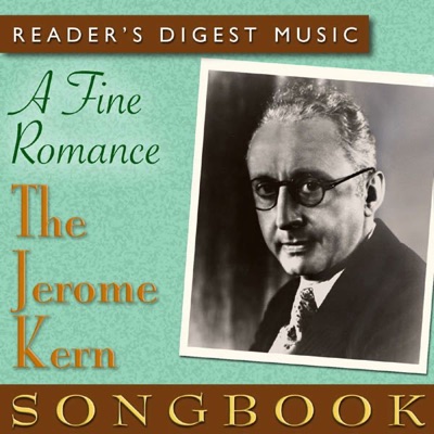 A Fine Romance: The Jerome Kern Songbook (Reader's Digest Music)