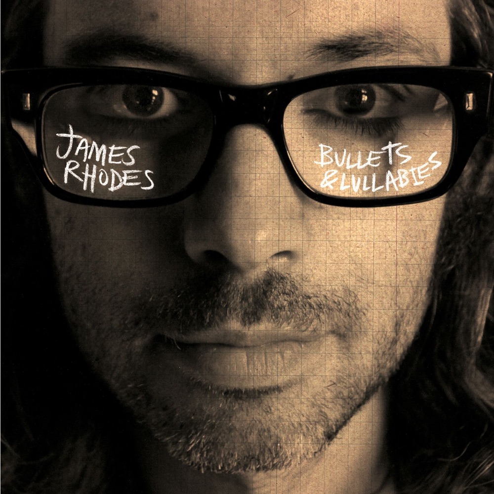 Обложка альбома «Bullets & Lullabies» — James Rhodes
