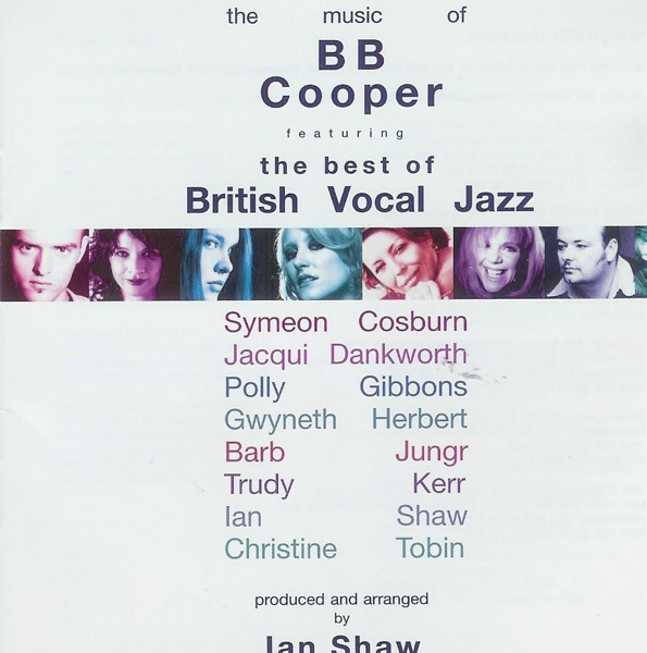 The Music of BB Cooper Featuring the Best of British Vocal Jazz