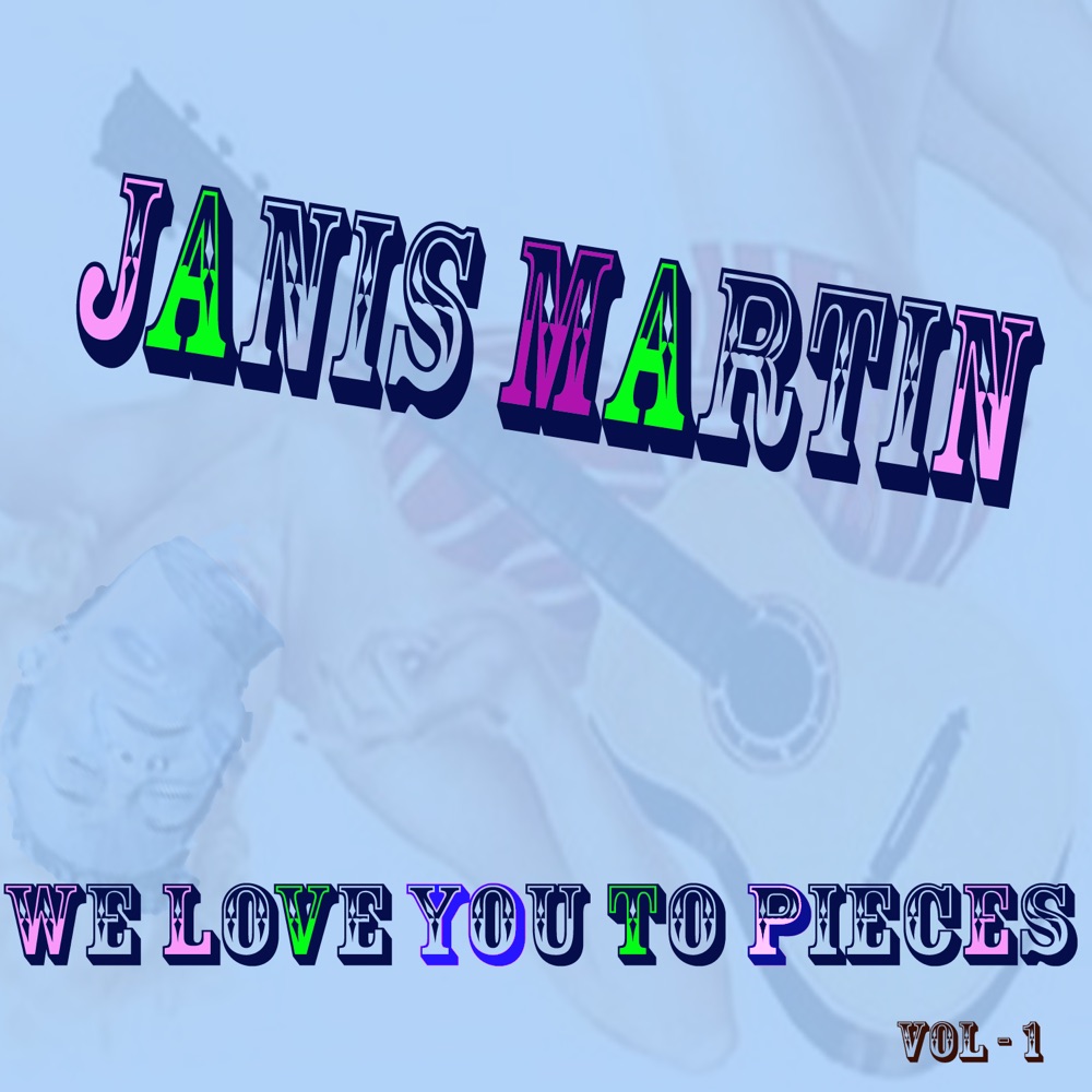 Обложка альбома «We Love You To Pieces» — Janis Martin