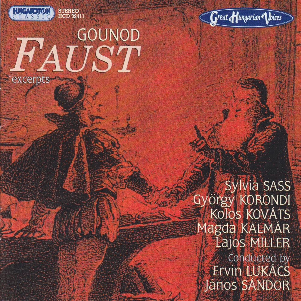 Обложка альбома «Great Hungarian Voices: Faust - Excerpts (Hungaroton Classics)» — Sylvia Sass, Magda Kalmár, György Korondi, Lajos Miller, Kolos Kováts, János Sándor, Hungarian Radio and Television Chorus, Honvéd Ensemble Male Chorus, Hungarian State Opera Orchestra & Ervin Lukács