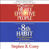 Stephen R. Covey - The 7 Habits of Highly Effective People & The 8th Habit (Special 3-Hour Abridgement) artwork