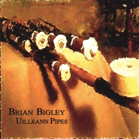Uilleann Pipes by Brian Bigley on Apple Music