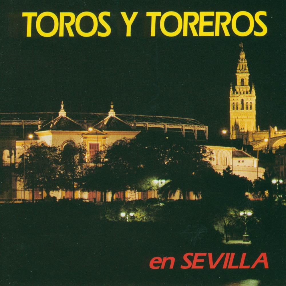 Toros y Toreros en Sevilla