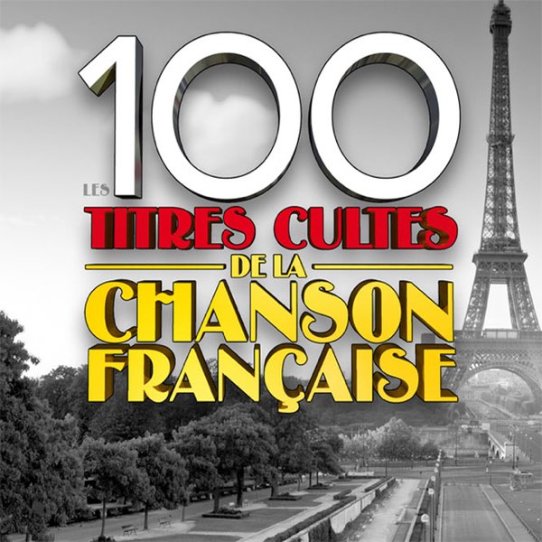 100 titres cultes de la chanson française – Album par Multi-interprètes –  Apple Music