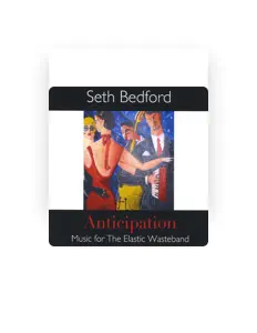 Ascolta Seth Bedford, guarda video musicali, leggi la biografia, vedi le date del tour & altro!