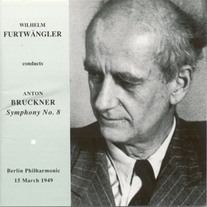 Bruckner, A.: Symphony No. 8 (1890 Version) (Berlin Philharmonic, Furtwangler) (1949)