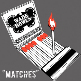 Matches Wade Bowen