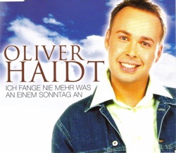 Oliver Haidt - Ich fange nie mehr was an einem Sonntag an