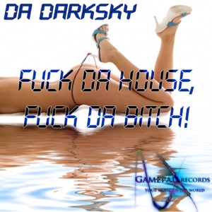 F**k Da House, F**k Da Bitch! - EP