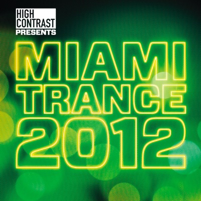 High Contrast Presents Miami Trance 2012