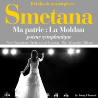 Smetana : Ma patrie, la moldau, poème symphonique (100 classic masterpieces) - EP - The New Symphony Orchestra Of London & Alexander Gibson