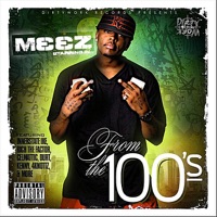 Im From the 100's - Meez