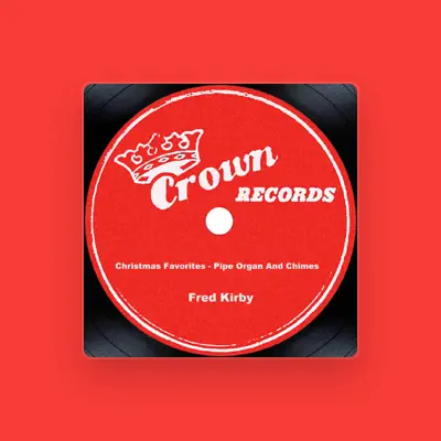 Listen to Fred Kirby, watch music videos, read bio, see tour dates & more!