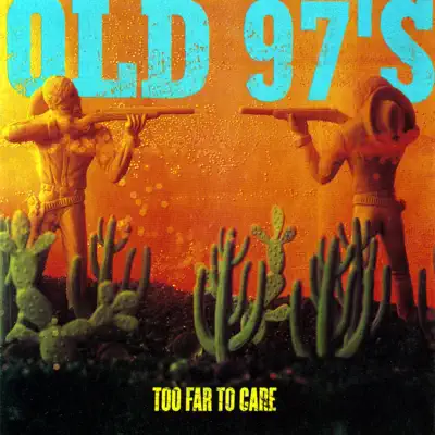 Listen to Too Far to Care by Old 97's