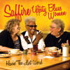 Havin' the Last Word - Saffire - The Uppity Blues Women