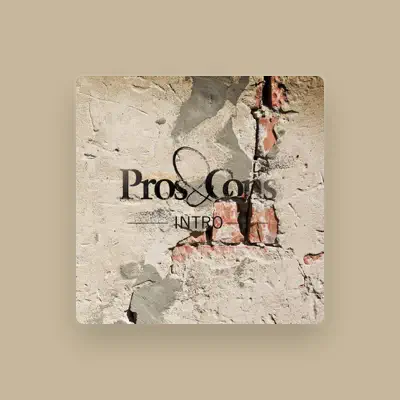 Listen to Pros & Cons, watch music videos, read bio, see tour dates & more!