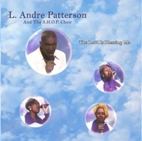 The S.H.O.P. Choir & L. Andre Patterson - The Lord Is Blessing Me