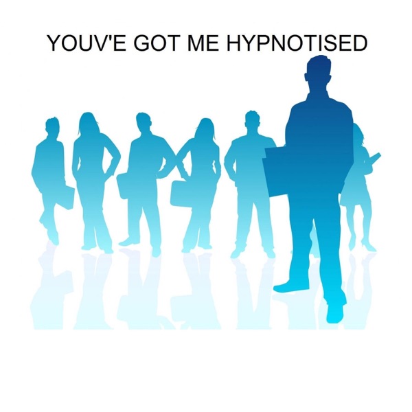 Youv'e Got Me Hypnotised