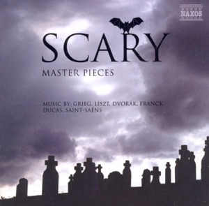 Scary Masterpieces - Music By Grieg, Liszt, Dvorak, Franck, Ducas, Saint-Saens