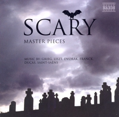 Scary Masterpieces - Music By Grieg, Liszt, Dvorak, Franck, Ducas, Saint-Saens
