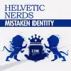 Helvetic Nerds - Mistaken Identity (Tribal Sucker Remix)