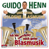 Ich bin verrückt nach guter Blasmusik - Guido Henn und seine Goldene Blasmusik new Single
