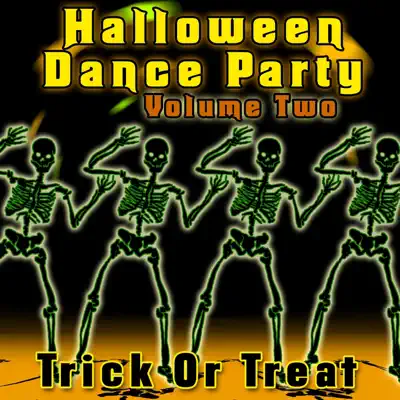 Halloween Dance Party, Vol. 2 - Trick or Treat Halloween Dance Party, Vol. 2 - Trick or Treat