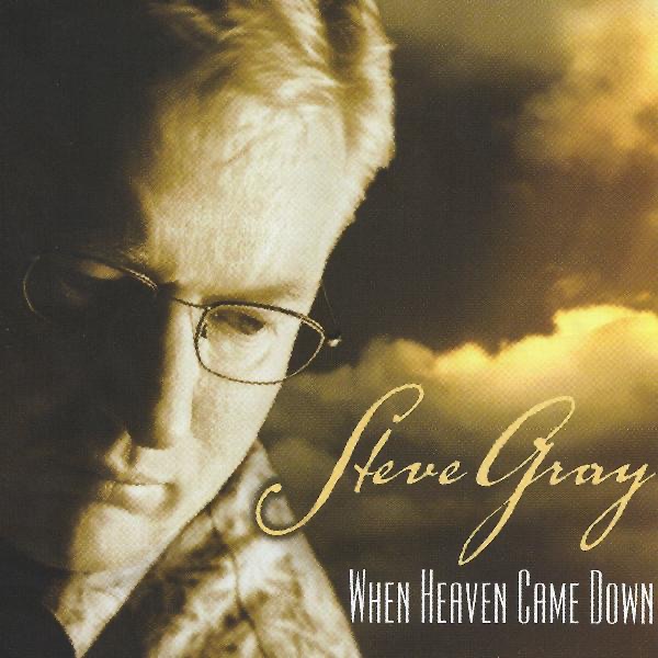 Обложка альбома «When Heaven Came Down» — Steve Gray