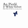 An Pierlé, An Pierlé & White Velvet & White Velvet