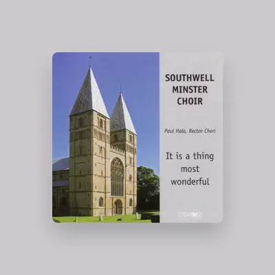 Listen to Southwell Minster Choir, watch music videos, read bio, see tour dates & more!