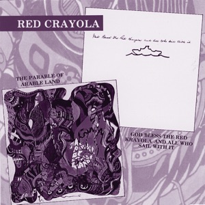 The Parable Of Arable Land / God Bless The Red Krayola And All Who Sail With It Vol. 2