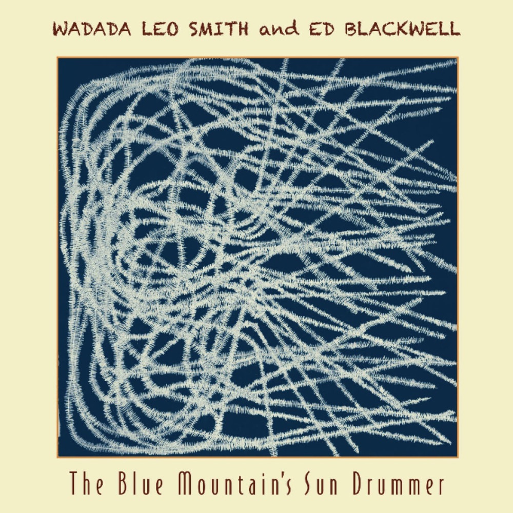 Обложка альбома «The Blue Mountain's Sun Drummer» — Wadada Leo Smith & Ed Blackwell