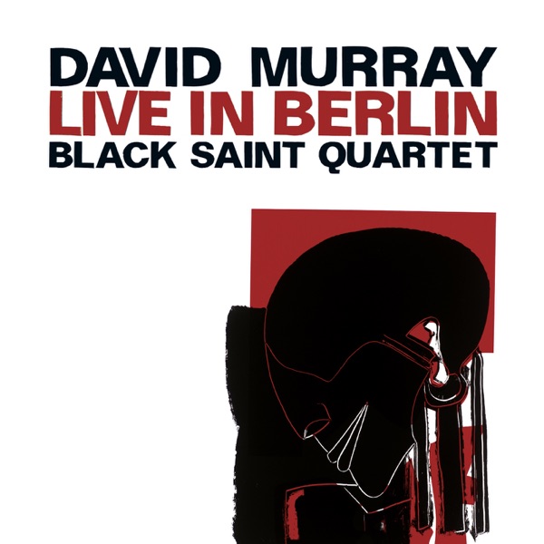 Live in Berlin (David Murray, Ray Drummond, Andrew Cyrille & Lafayette Gilchrist)
